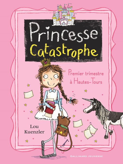 Title details for Princesse Catastrophe (Tome 1)--Premier trimestre à Hautes-Tours by Lou Kuenzler - Available